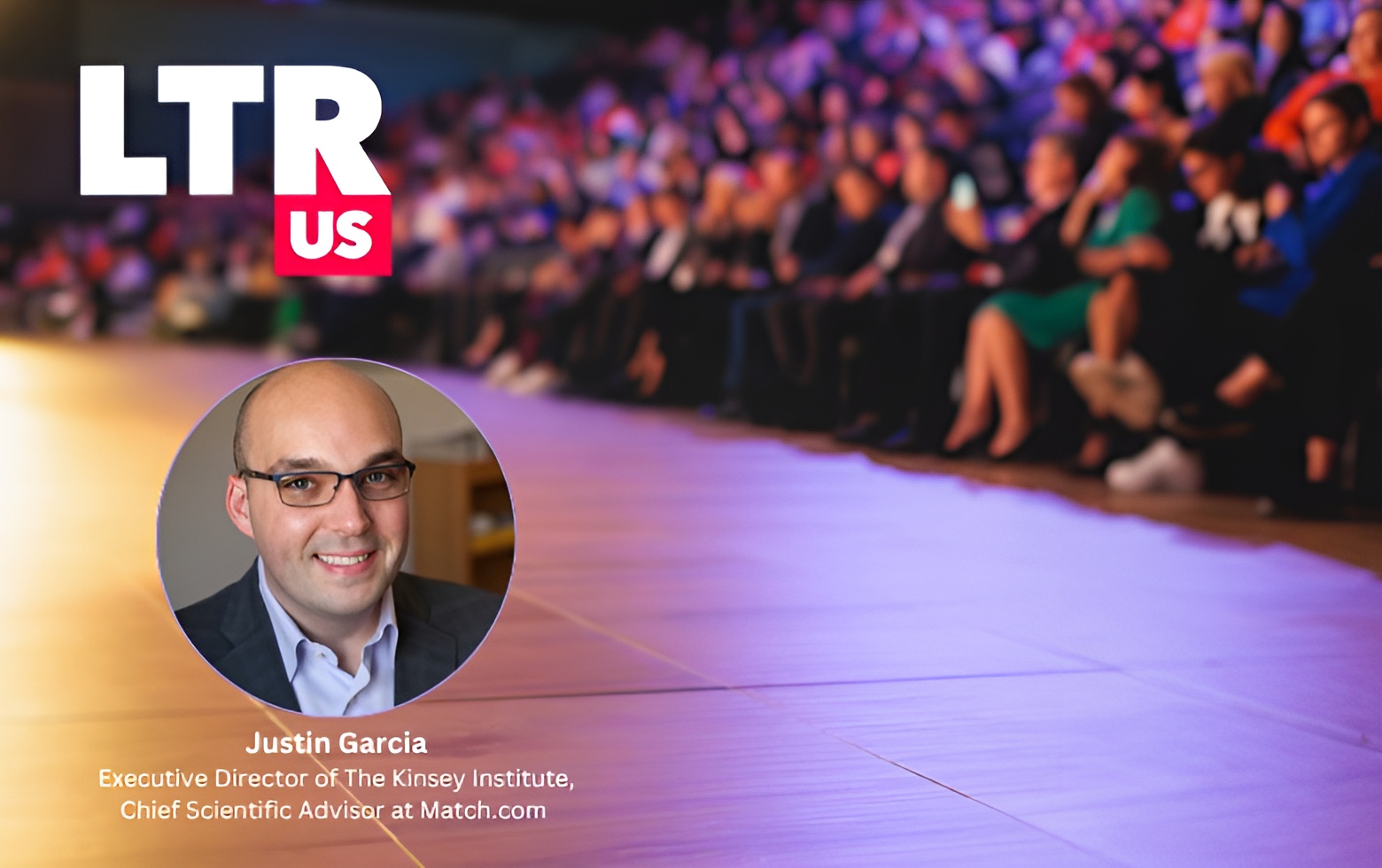 LTR 44: Kinsey Institute Director and Match.com Researcher to Share Key Industry Insights